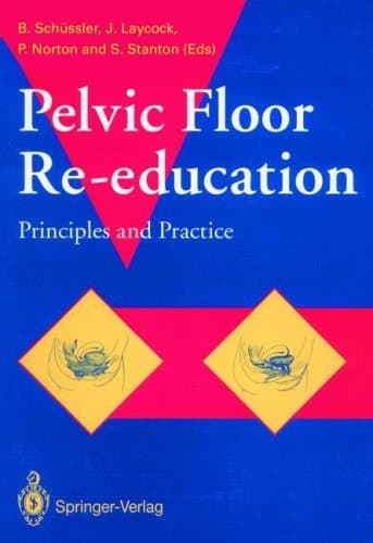 Pelvic Floor Re-education Principles and Practice