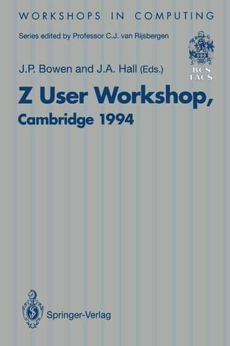 Z User Workshop, Cambridge 1994: Proceedings of the Eighth Z User Meeting, Cambridge 29–30 June 1994 (Workshops in Computing)