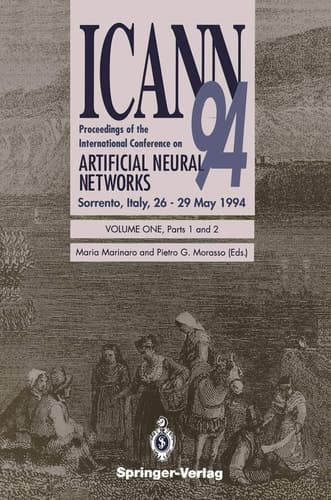 ICANN ’94 Proceedings of the International Conference on Artificial Neural Networks Sorrento, Italy, 26–29 May 1994 Volume 1, Parts 1 and 2