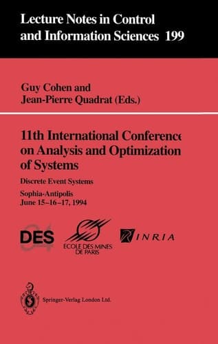 11th International Conference on Analysis and Optimization of Systems: Discrete Event Systems: Sophia-Antipolis, June 15-16-17, 1994 (Lecture Notes in Control and Information Sciences, 199)