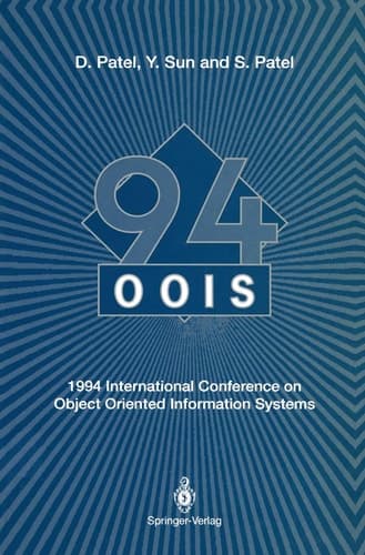 OOIS’94: 1994 International Conference on Object Oriented Information Systems 19–21 December 1994, London