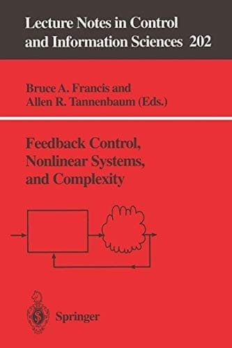 Feedback Control, Nonlinear Systems, and Complexity (Lecture Notes in Control and Information Sciences, 202)