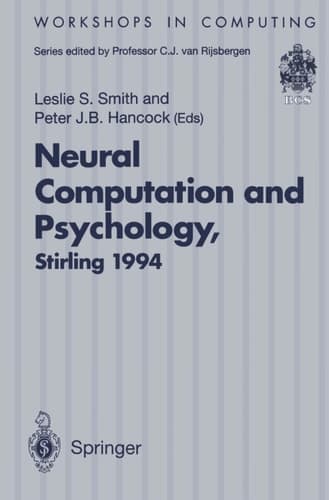 Neural Computation and Psychology: Proceedings of the 3rd Neural Computation and Psychology Workshop (NCPW3), Stirling, Scotland, 31 August – 2 September 1994 (Workshops in Computing)