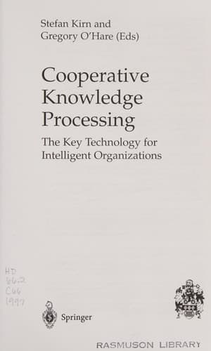 Cooperative Knowledge Processing The Key Technology for Intelligent Organizations