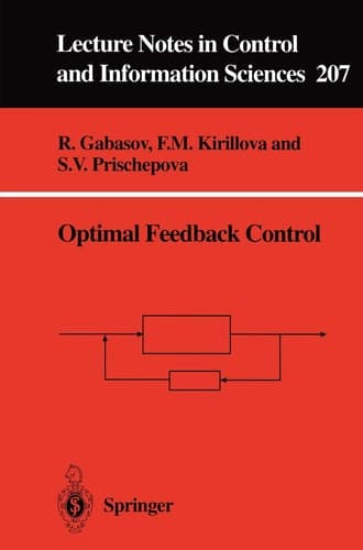 Optimal Feedback Control (Lecture Notes in Control and Information Sciences, 207)