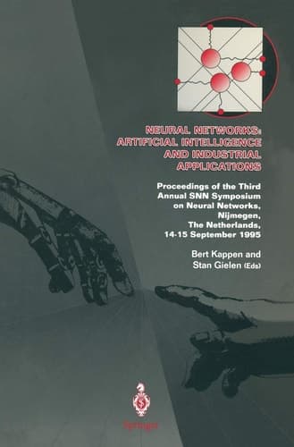 Neural Networks: Artificial Intelligence and Industrial Applications Proceedings of the Third Annual SNN Symposium on Neural Networks, Nijmegen, The Netherlands, 14–15 September 1995
