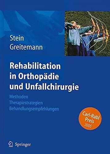 Rehabilitation in Orthopädie und Unfallchirurgie Methoden - Therapiestrategien - Behandlungsempfehlungen