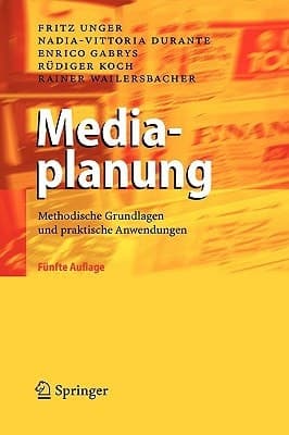 Mediaplanung Methodische Grundlagen und Praktische Anwendungen