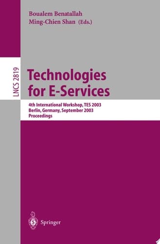 Technologies for E-Services 4th International Workshop, TES 2003, Berlin, Germany, September 8, 2003, Proceedings
