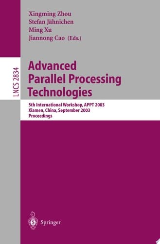 Advanced Parallel Processing Technologies 5th International Workshop, APPT 2003, Xiamen, China, September 17-19, 2003, Proceedings