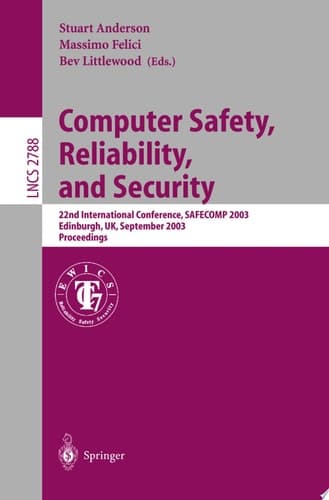 Computer Safety, Reliability, and Security 22nd International Conference, SAFECOMP 2003, Edinburgh, UK, September 23-26, 2003, Proceedings