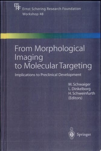 From Morphological Imaging to Molecular Targeting Implications to Preclinical Development