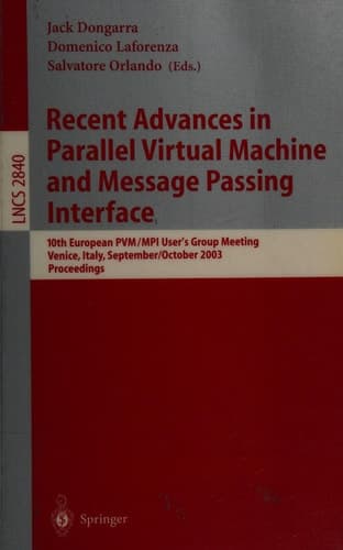 Recent Advances in Parallel Virtual Machine and Message Passing Interface 10th European PVM/MPI Users' Group Meeting, Venice, Italy, September 29 - October 2, 2003, Proceedings