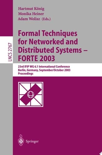 Formal Techniques for Networked and Distributed Systems - FORTE 2003 23rd IFIP WG 6.1 International Conference, Berlin, Germany, September 29 -- October 2, 2003