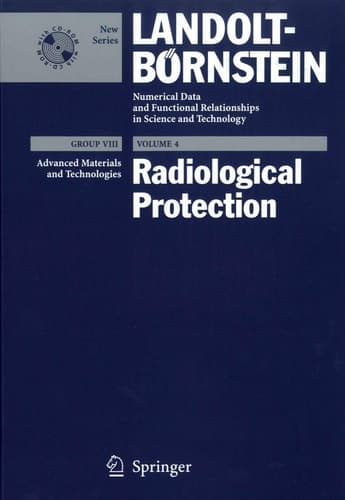 Radiological Protection (Landolt-Börnstein: Numerical Data and Functional Relationships in Science and Technology - New Series, 4)