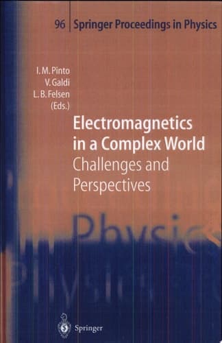 Electromagnetics in a Complex World Challenges and Perspectives