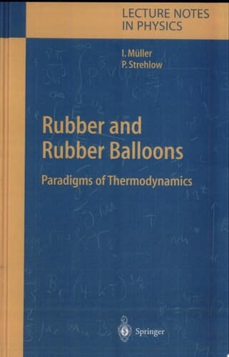 Rubber and Rubber Balloons Paradigms of Thermodynamics