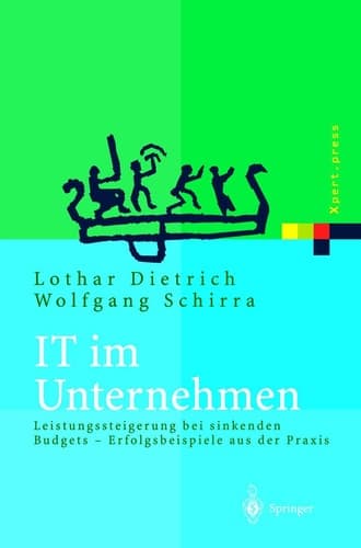 IT im Unternehmen Leistungssteigerung bei sinkenden Budgets Erfolgsbeispiele aus der Praxis