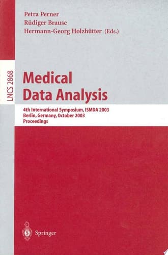 Medical Data Analysis 4th International Symposium, ISMDA 2003, Berlin, Germany, October 9-10, 2003, Proceedings
