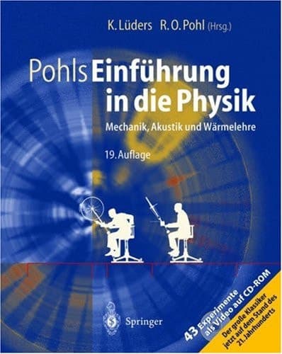 Pohls Einführung in die Physik Mechanik, Akustik und Wärmelehre