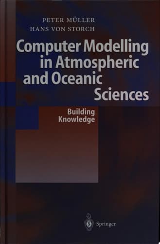 Computer Modelling in Atmospheric and Oceanic Sciences Building Knowledge