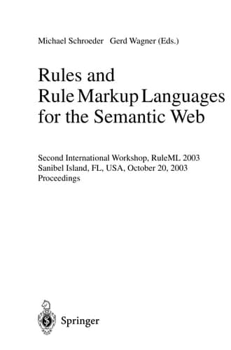 Rules and Rule Markup Languages for the Semantic Web Second International Workshop, RuleML 2003, Sanibel Island, FL, USA, October 20, 2003, Proceedings