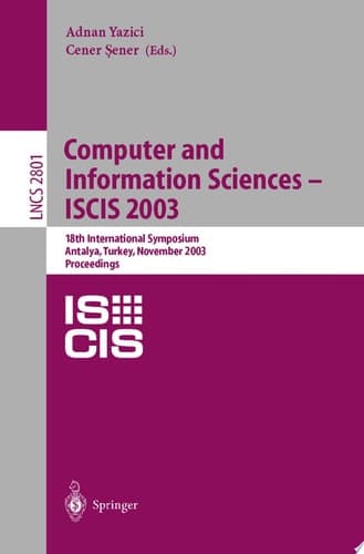 Computer and Information Sciences -- ISCIS 2003 18th International Symposium, Antalya, Turkey, November 3-5, 2003, Proceedings