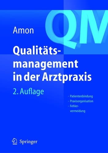 Qualitätsmanagement in der Arztpraxis Patientenbindung, Praxisorganisation, Fehlervermeidung