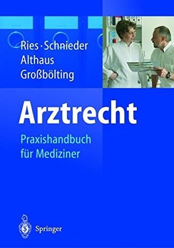 Arztrecht Praxishandbuch für Mediziner