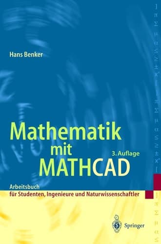 Mathematik mit Mathcad Arbeitsbuch für Studierende, Ingenieure und Naturwissenschaftler