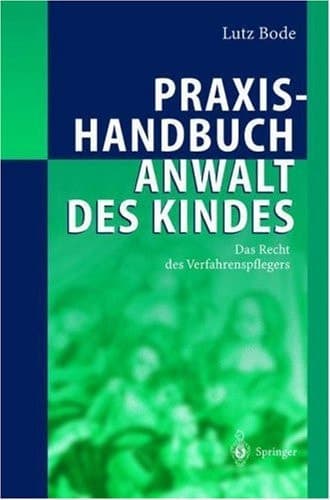 Praxishandbuch Anwalt des Kindes Das Recht des Verfahrenspflegers