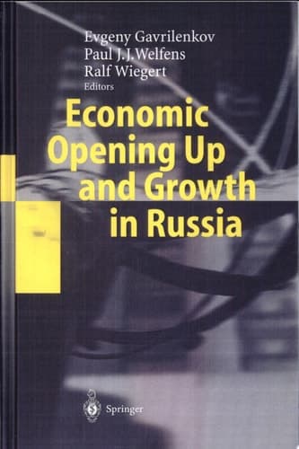 Economic Opening Up and Growth in Russia Finance, Trade, Market Institutions, and Energy
