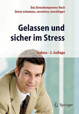 Gelassen und sicher im Stress Das Stresskompetenz-Buch - Stress erkennen, verstehen, bewältigen