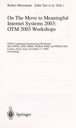 On The Move to Meaningful Internet Systems 2003: OTM 2003 Workshops OTM Confederated International Workshops, HCI-SWWA, IPW, JTRES, WORM, WMS, and WRSM 2003, Catania, Sicily, Italy, November 3-7, 2003, Proceedings