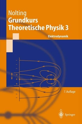 Grundkurs Theoretische Physik 3 Elektrodynamik