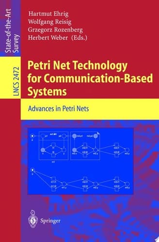 Petri Net Technology for Communication-Based Systems Advances in Petri Nets