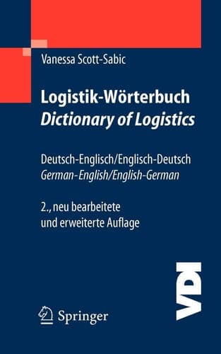 Logistik-Wörterbuch. Dictionary of Logistics Deutsch-Englisch/Englisch-Deutsch. German-English/English-German