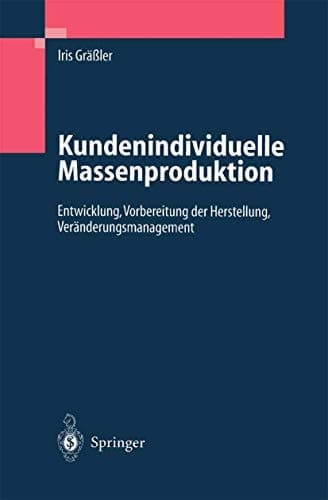 Kundenindividuelle Massenproduktion Entwicklung, Vorbereitung Der Herstellung, Veränderungsmanagement