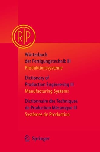 Wörterbuch der Fertigungstechnik Bd. 3 / Dictionary of Production Engineering Vol. 3 / Dictionnaire des Techniques de Production Mécanique Vol. 3: ... (German, English and French Edition)