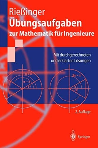 Übungsaufgaben zur Mathematik für Ingenieure mit durchgerechneten und erklärten Lösungen