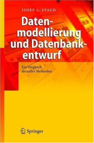 Datenmodellierung und Datenbankentwurf Ein Vergleich aktueller Methoden
