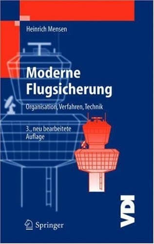 Moderne Flugsicherung Organisation, Verfahren, Technik