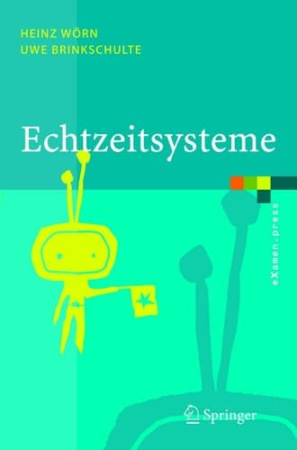 Echtzeitsysteme Grundlagen, Funktionsweisen, Anwendungen