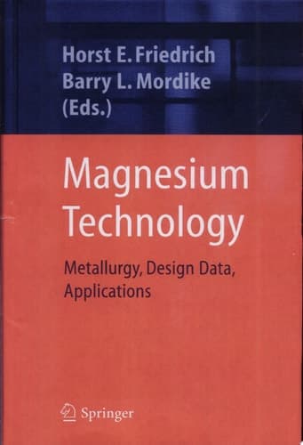Magnesium Technology Metallurgy, Design Data, Automotive Applications