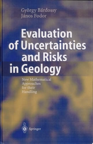 Evaluation of Uncertainties and Risks in Geology New Mathematical Approaches for Their Handling