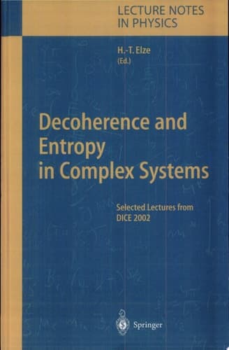 Decoherence and Entropy in Complex Systems Selected Lectures from DICE 2002