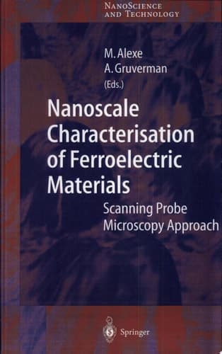 Nanoscale Characterisation of Ferroelectric Materials Scanning Probe Microscopy Approach