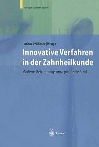 Innovative Verfahren in der Zahnheilkunde Moderne Behandlungskonzepte für die Praxis