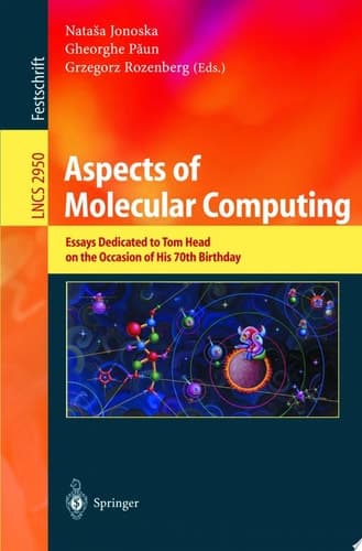 Aspects of Molecular Computing Essays Dedicated to Tom Head on the Occasion of His 70th Birthday