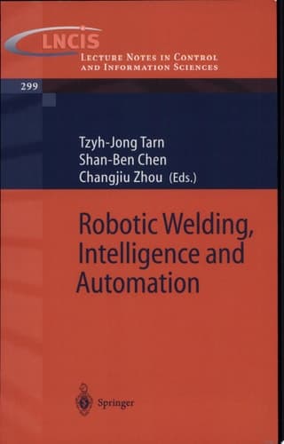 Robotic Welding, Intelligence and Automation